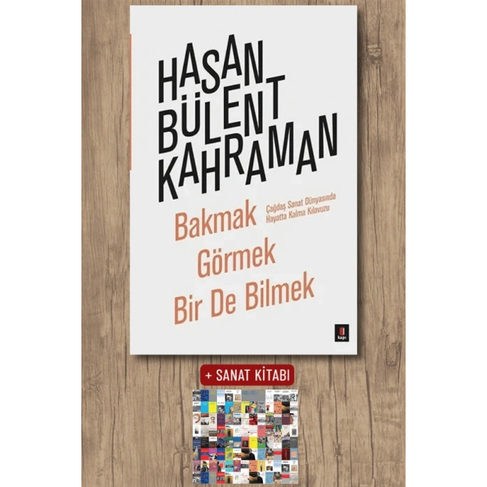 Bakmak Görmek Bir De Bilmek / Hasan Bülent Kahraman + Sanat Kitabı