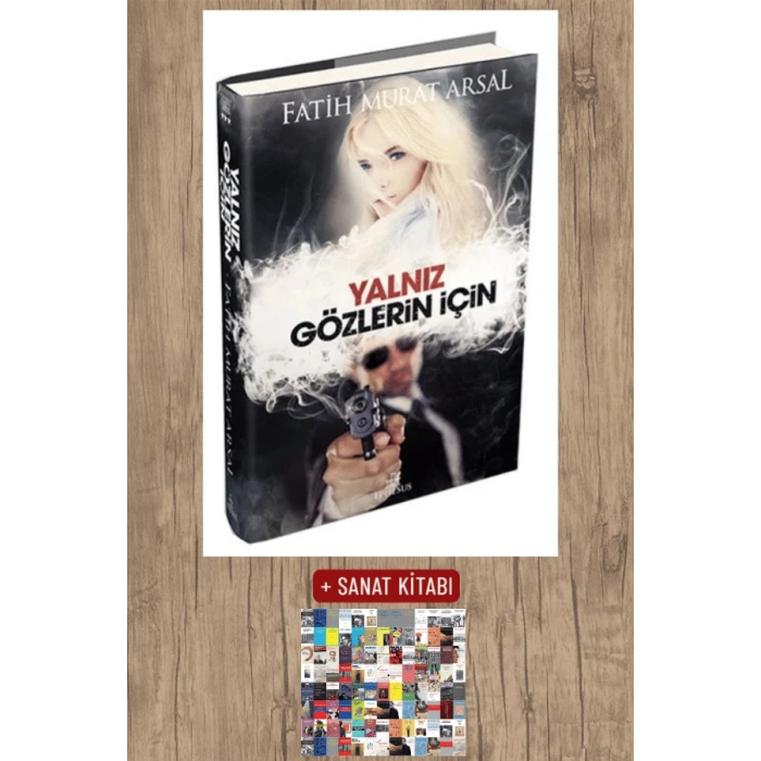 Sanat Kitabı + Yalnız Gözlerin İçin (Ciltli) / Fatih Murat Arsal