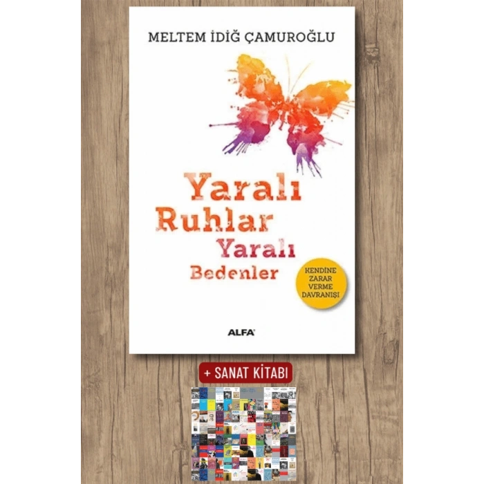 Yaralı Ruhlar Yaralı Bedenler / Meltem İdiğ Çamuroğlu + Sanat Kitabı