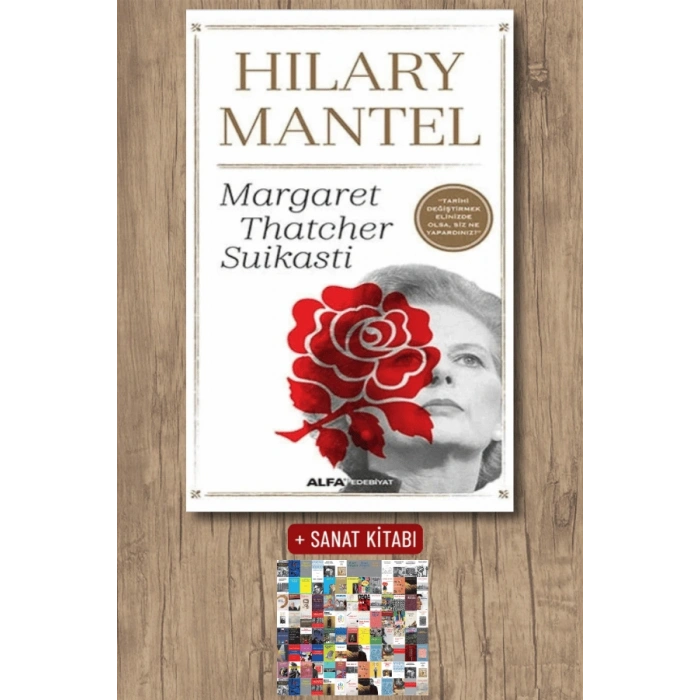 Margaret Thatcher Suikasti / Hilary Mantel + Sanat Kitabı