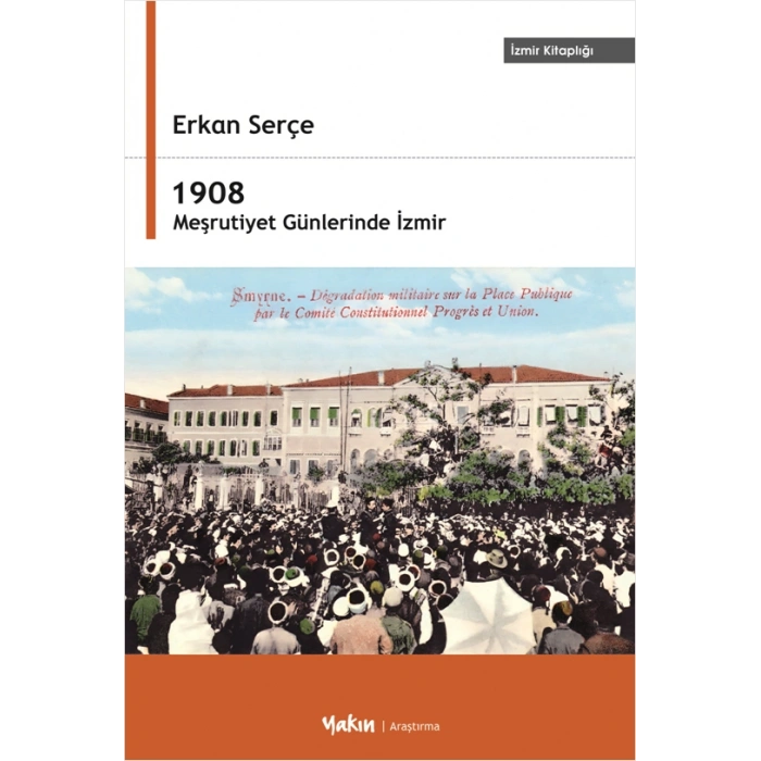 1908 Meşrutiyet Günlerinde İzmir