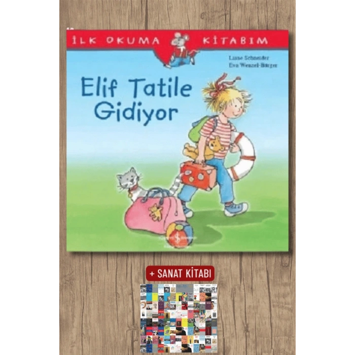 Sanat Kitabı + Elif Tatile Gidiyor / Liane Schneider