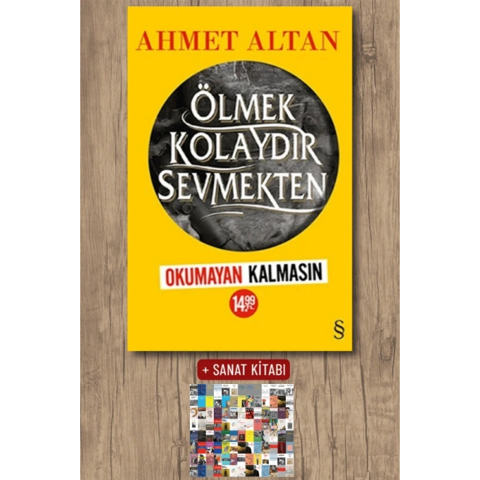 Ölmek Kolaydır Sevmekten (Okumayan Kalmasın) / Ahmet Altan + Sanat Kitabı