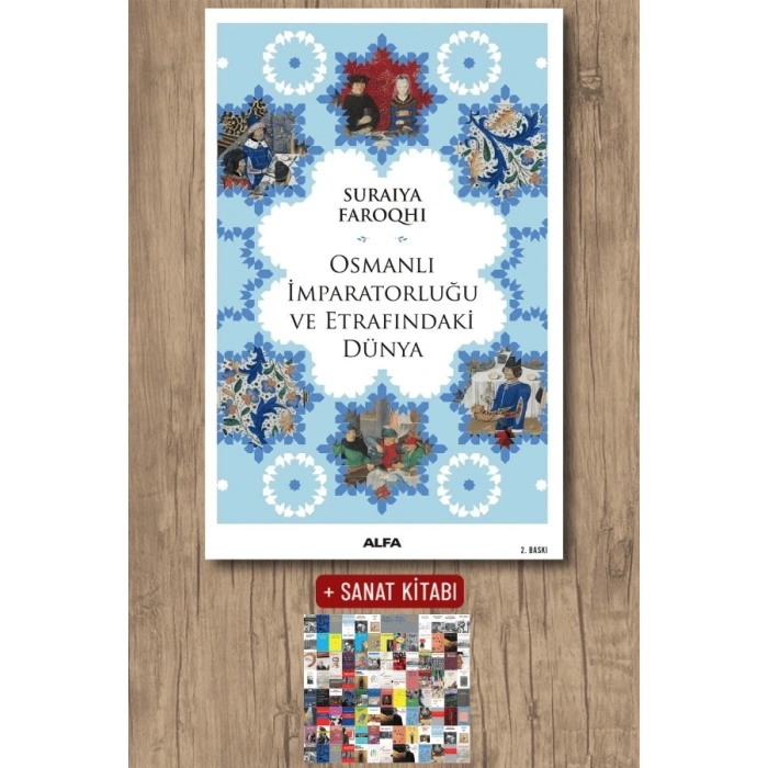 Osmanlı İmparatorluğu ve Etrafındaki Dünya / Suraiya Faroqhi + Sanat Kitabı