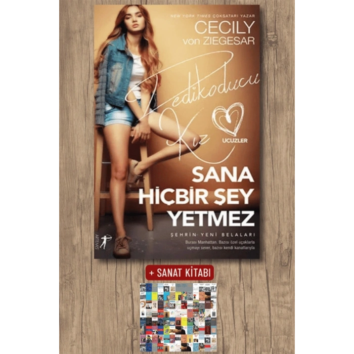 Sana Hiçbir Şey Yetmez / Cecily Von Ziegesar + Sanat Kitabı