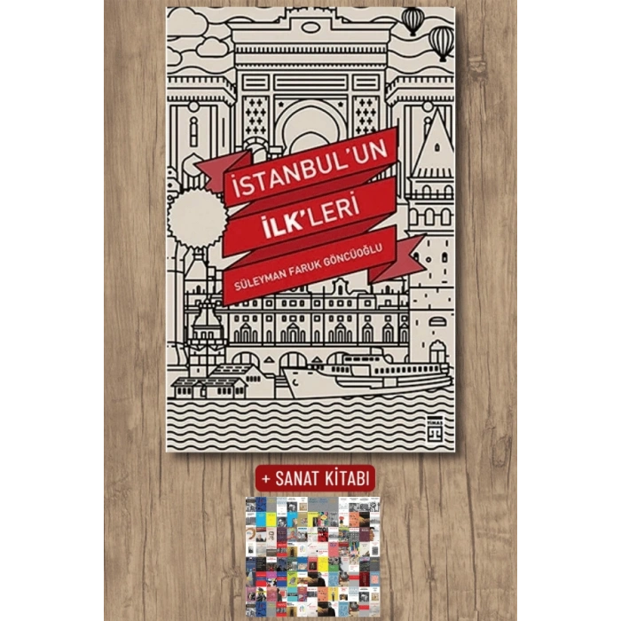 İstanbulun İlkleri / Süleyman Faruk Göncüoğlu + Sanat Kitabı