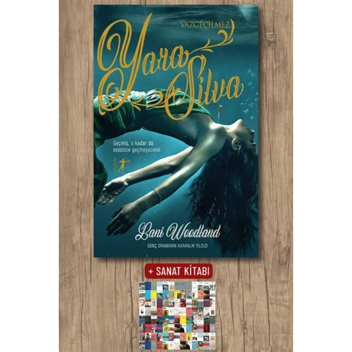 Vazgeçilmez Yara Silva / Lani Woodland + Sanat Kitabı