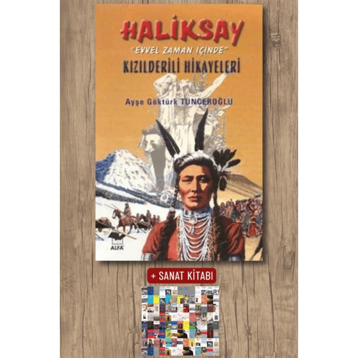 Haliksay Kızılderili Hikayeleri / Ayşe Göktürk Tunceroğlu + Sanat Kitabı