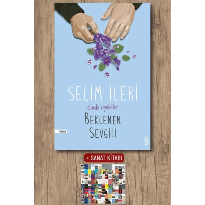 Beklenen Sevgili - Elimde Viyoletler / Selim İleri + Sanat Kitabı