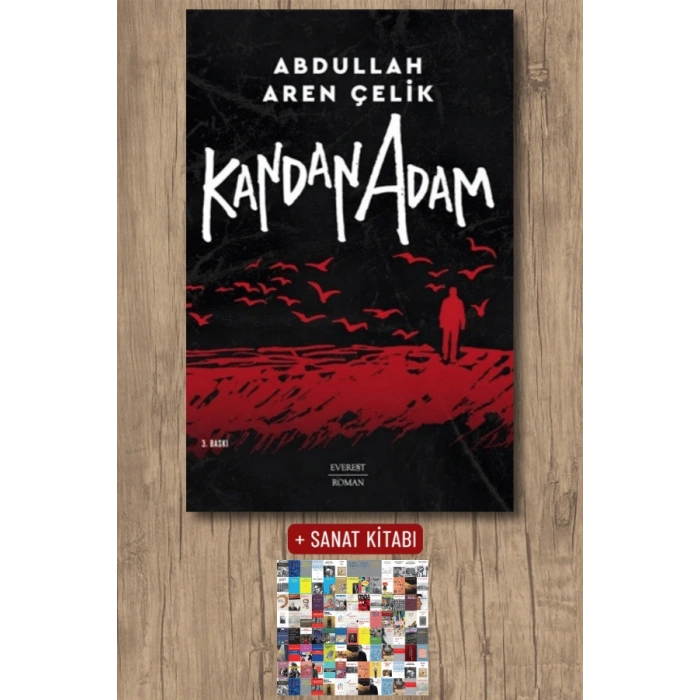 Kandan Adam / Abdullah Aren Çelik + Sanat Kitabı
