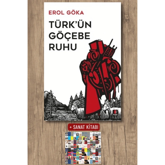 Türkün Göçebe Ruhu / Erol Göka + Sanat Kitabı