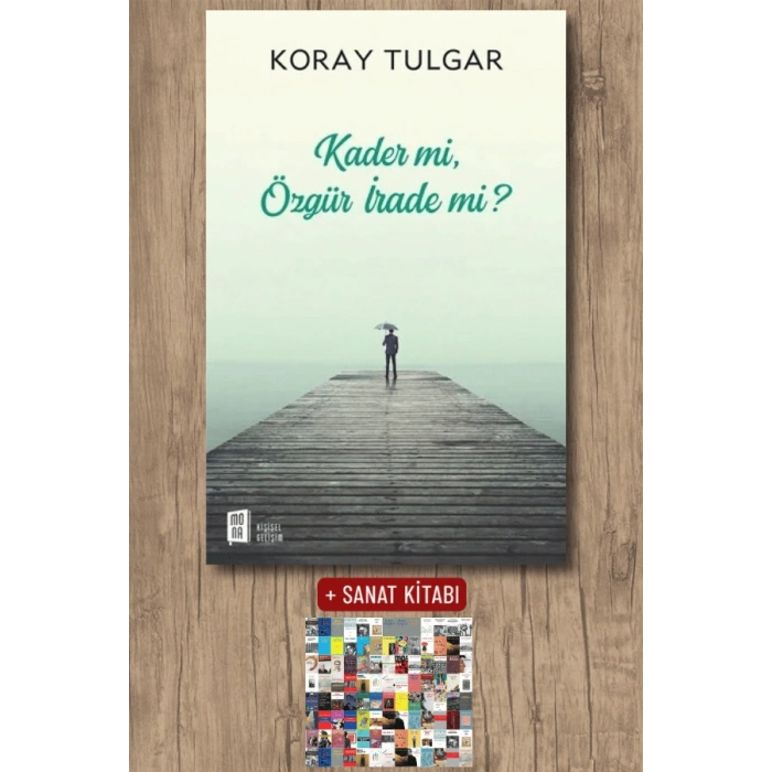 Kader mi,  Özgür İrade mi? / Koray Tulgar + Sanat Kitabı