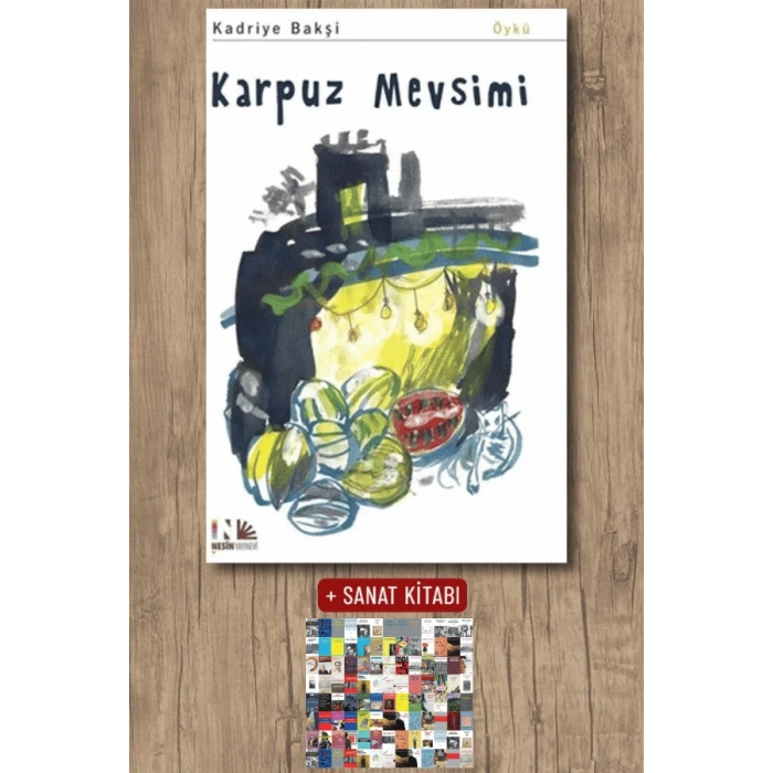 Sanat Kitabı + Karpuz Mevsimi / Kadriye Bakşi