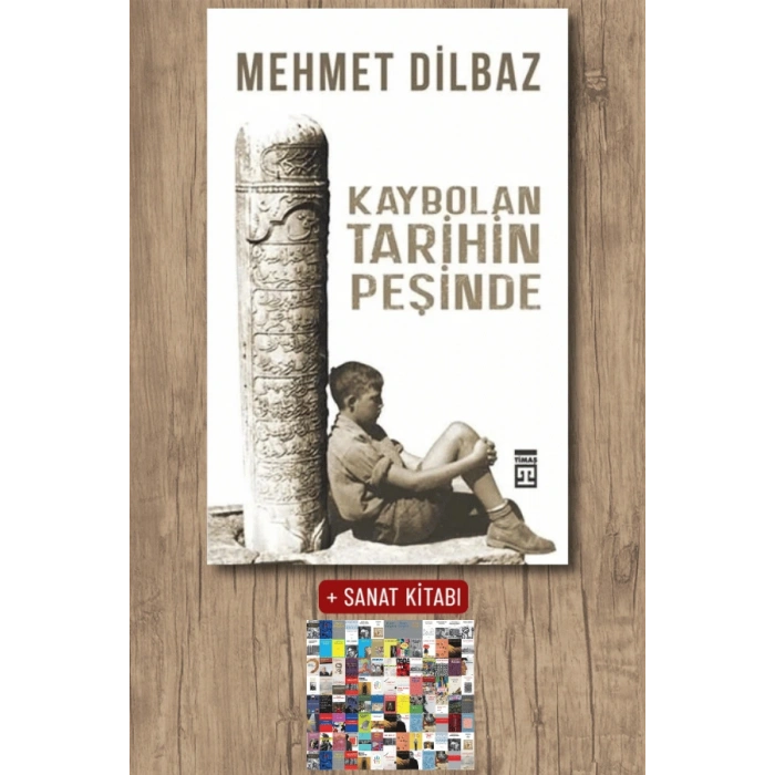 Kaybolan Tarihin Peşinde / Mehmet Dilbaz + Sanat Kitabı