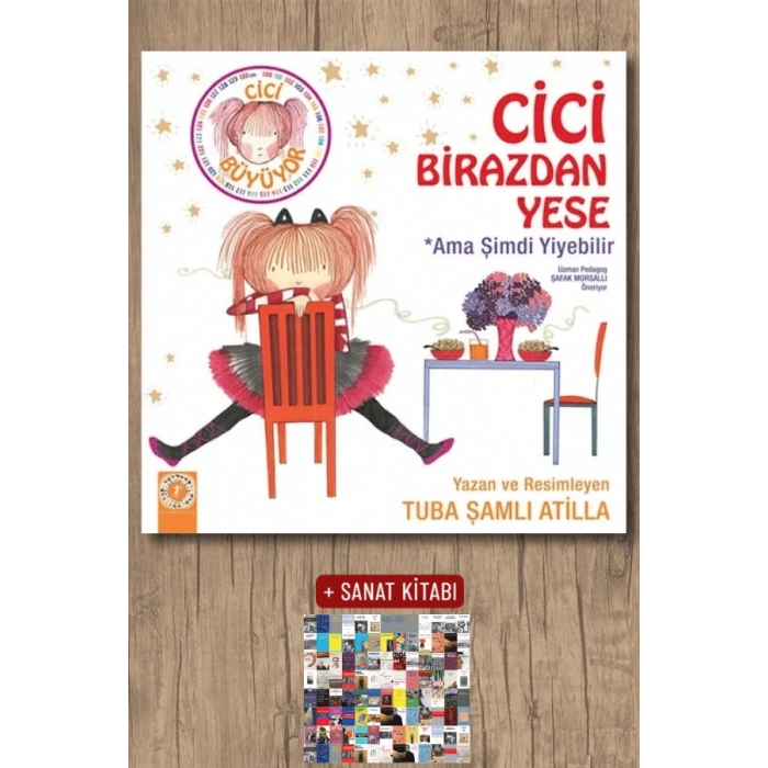 Cici Birazdan Yese - Ama Şimdi Yiyebilir / Tuba Şamlı Atilla + Sanat Kitabı