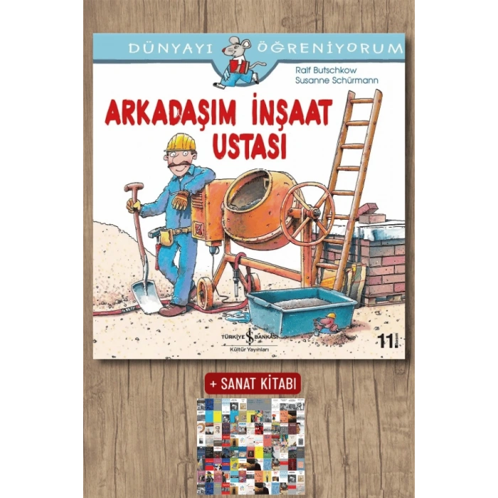 Sanat Kitabı + Dünyayı Öğreniyorum - Arkadaşım İnşaat Ustası / Ralf Butschkow