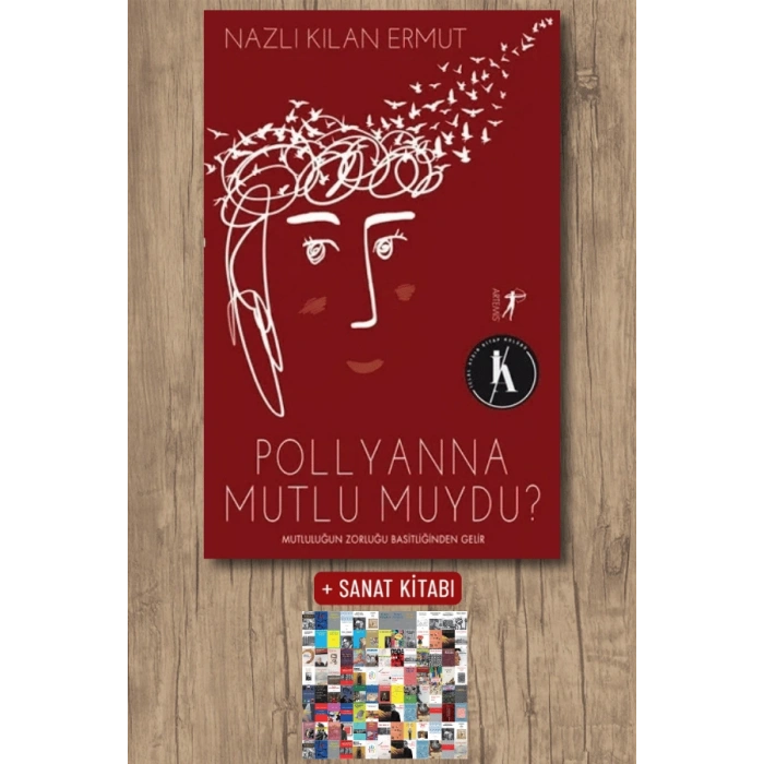 Pollyanna Mutlu muydu? / Nazlı Kılan Ermut + Sanat Kitabı