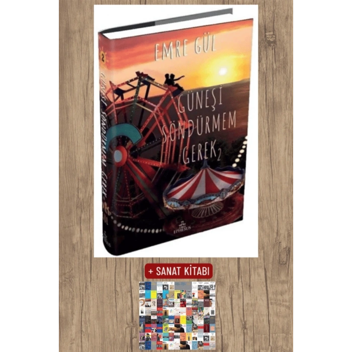 Sanat Kitabı + Güneşi Söndürmem Gerek - 2 (Ciltli) / Emre Gül