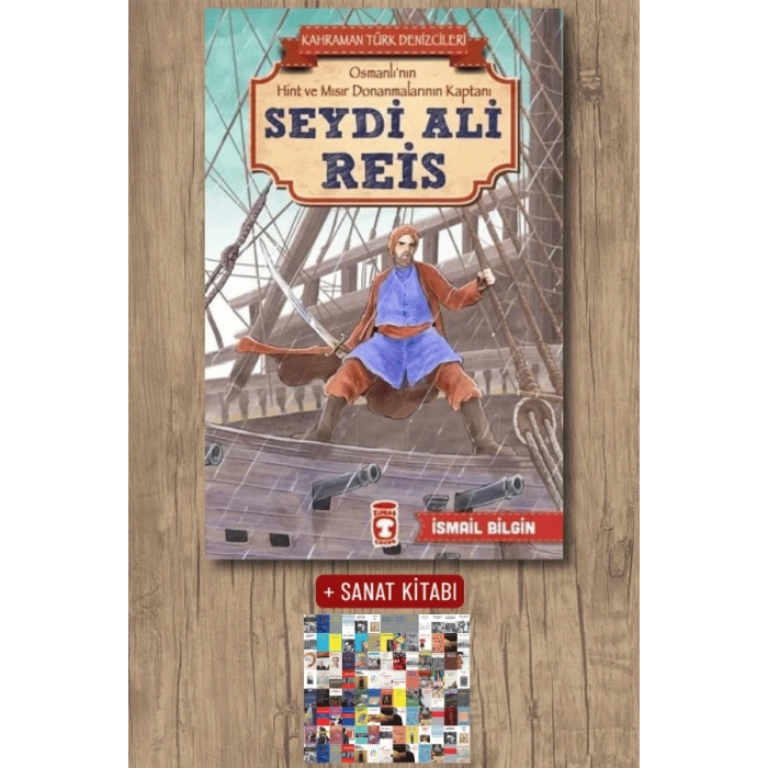 Osmanlının Hint ve Mısır Donanmalarının Kaptanı Seydi Ali Reis / İsmail Bilgin + Sanat Kitabı