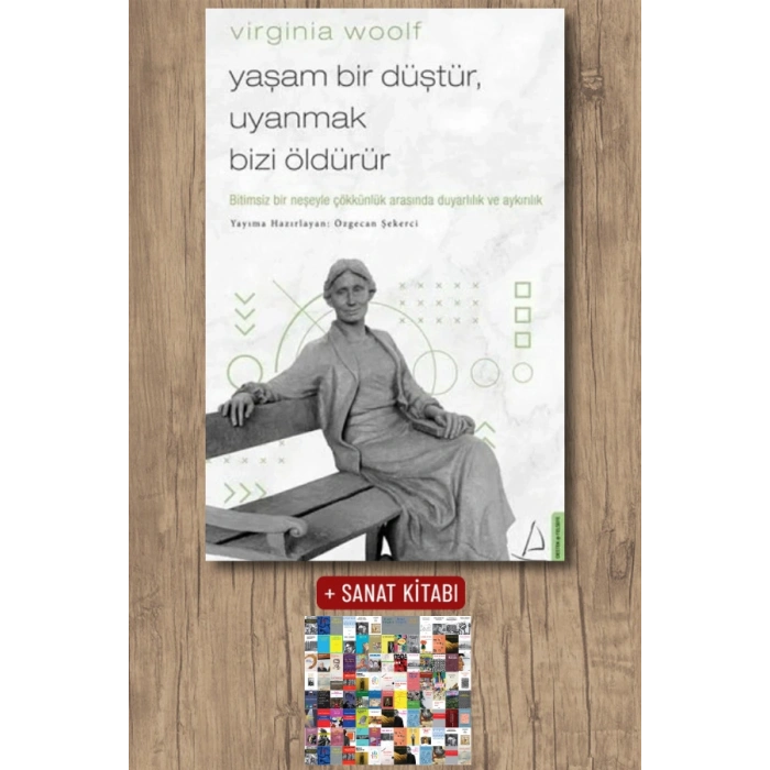 Virginia Woolf - Yaşam Bir Düştür, Uyanmak Bizi Öldürür