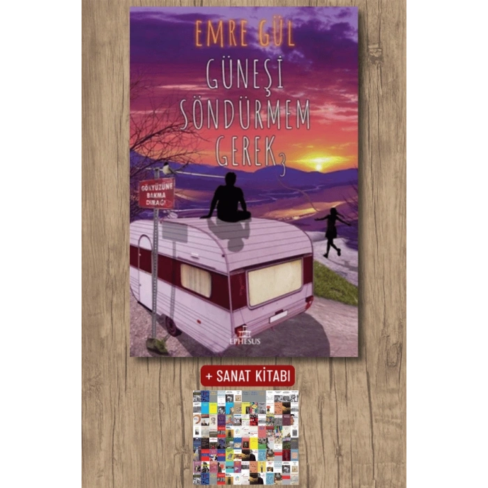 Sanat Kitabı + Güneşi Söndürmem Gerek - 3 (Ciltli) / Emre Gül