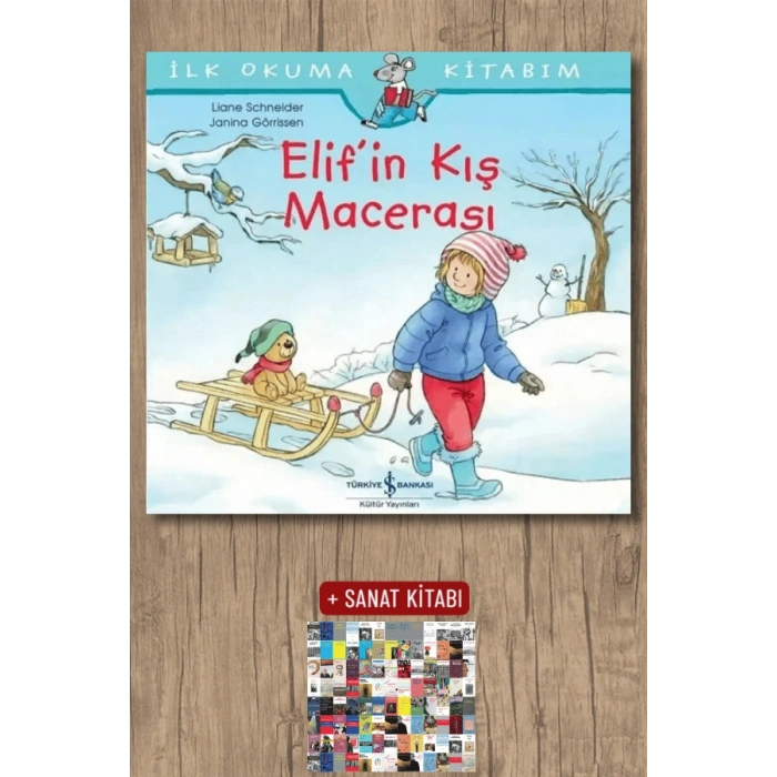 Sanat Kitabı + İlk Okuma Kitabım - Elif’in Kış Macerası / Liane Schneider