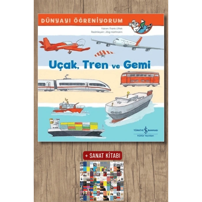 Dünyayı Öğreniyorum - Uçak Tren ve Gemi