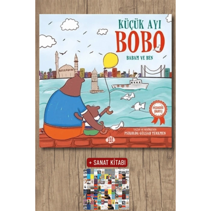 Sanat Kitabı + Küçük Ayı Bobo - Babam ve Ben / Gülşah Türkmen