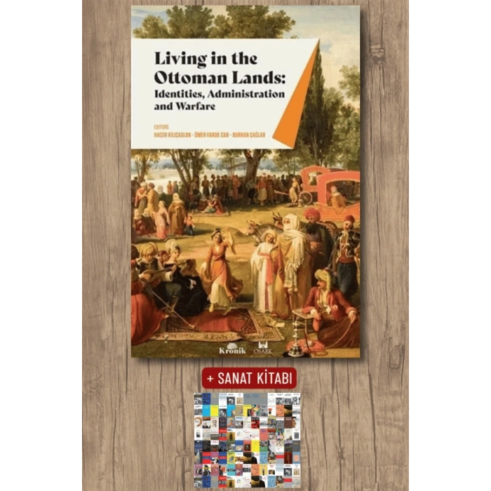 Sanat Kitabı + Living in The Ottoman Lands: Identities, Administration and Warfare / Hacer Kılıçaslan