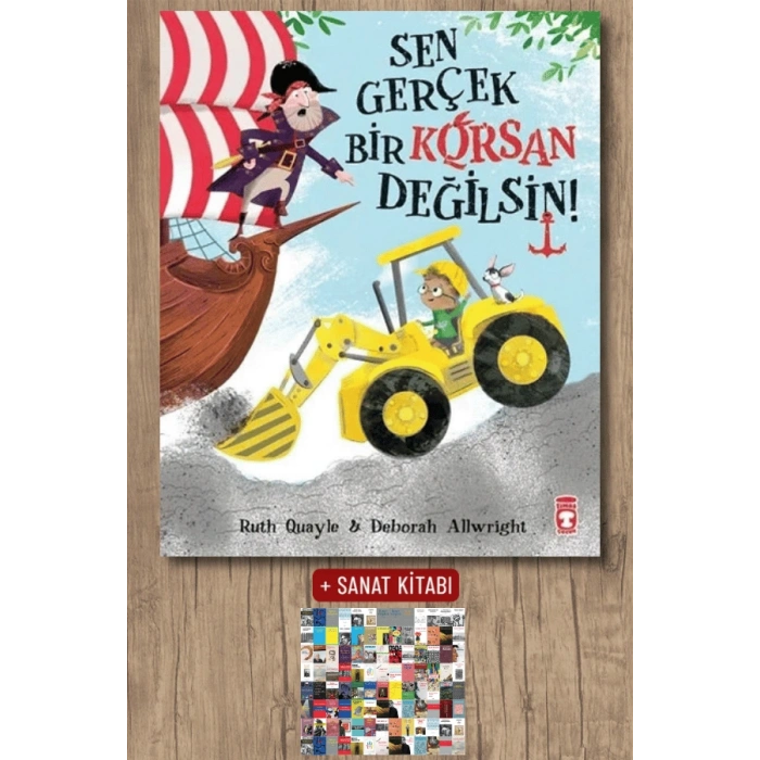 Sen Gerçek Bir Korsan Değilsin / Ruth Quayle + Sanat Kitabı