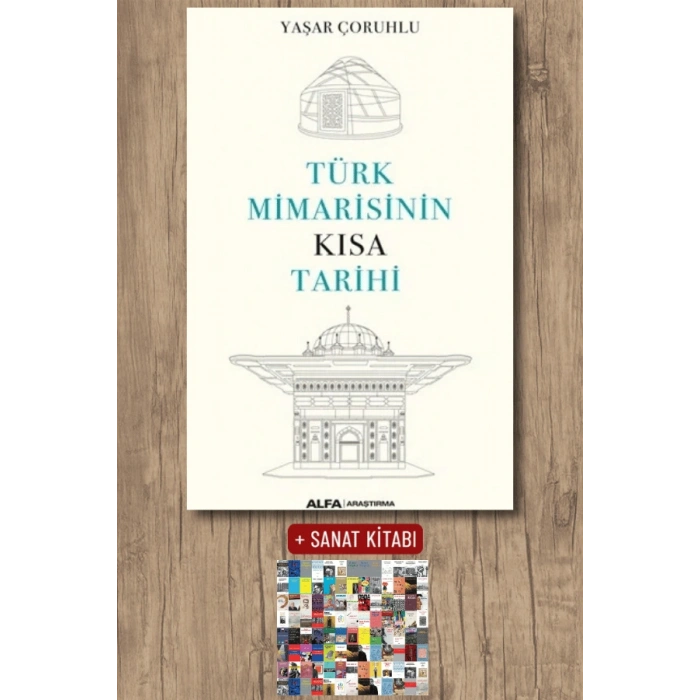 Türk Mimarisinin Kısa Tarihi / Yaşar Çoruhlu + Sanat Kitabı