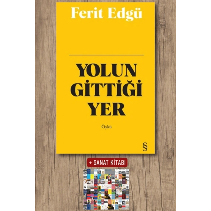Yolun Gittiği Yer (Bez Ciltli) / Ferit Edgü + Sanat Kitabı