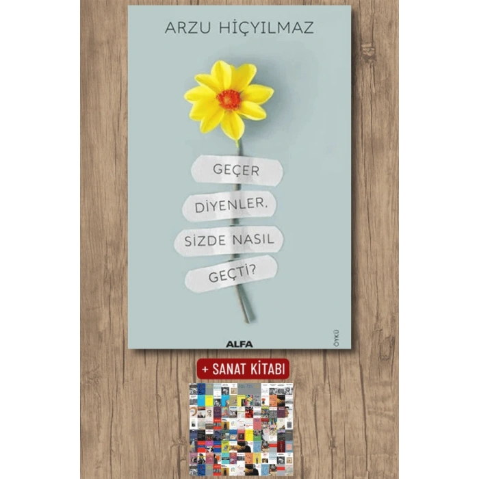 Geçer Diyenler, Sizde Nasıl Geçti? / Arzu Hiçyilmaz + Sanat Kitabı