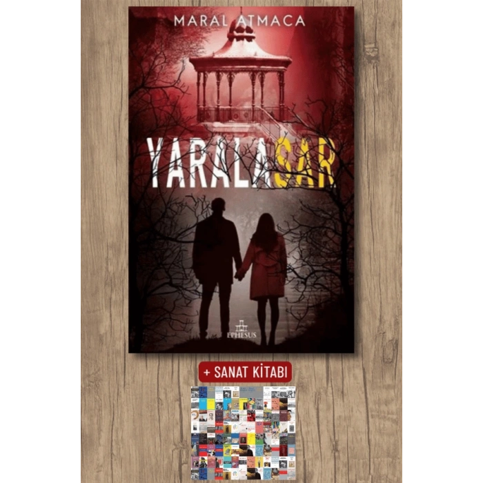 Sanat Kitabı + Yaralasar - 4 / Maral Atmaca
