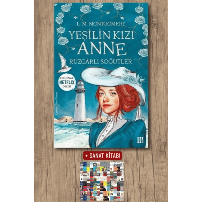 Sanat Kitabı + Yeşilin Kızı Anne 4 - Rüzgarlı Söğütler / Lucy Maud Montgomery