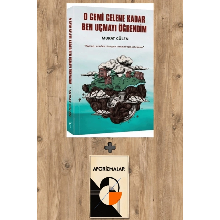 O Gemi Gelene Kadar Ben Uçmayı Öğrendim