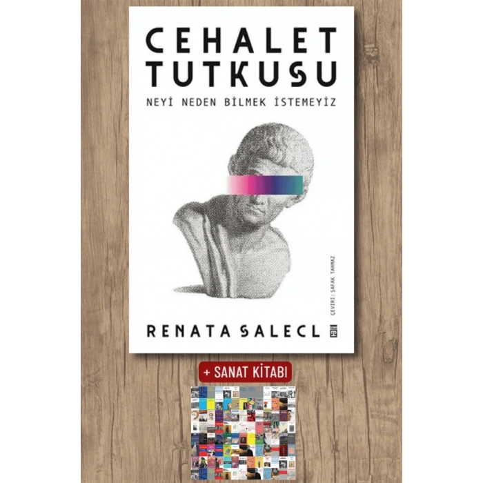Cehalet Tutkusu / Renata Salecl + Sanat Kitabı