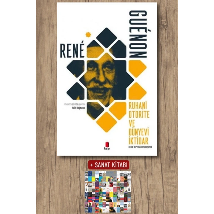 Ruhani Otorite ve Dünyevi İktidar / Rene Guenon + Sanat Kitabı