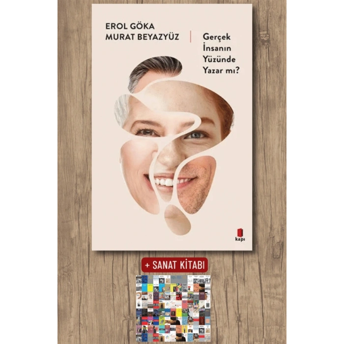 Gerçek İnsanın Yüzünde Yazar mı? / Erol Göka + Sanat Kitabı
