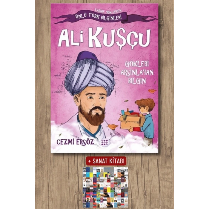 Sanat Kitabı + Ali Kuşçu: Gökleri Arşınlayan Bilgin / Cezmi Ersöz