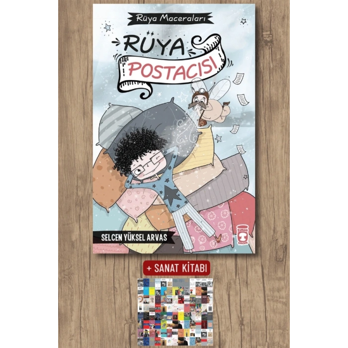 Rüya Maceraları - Rüya Postacısı / Selcen Yüksel Arvas + Sanat Kitabı