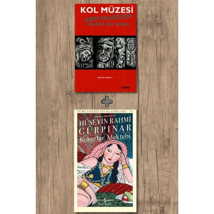 Kol Müzesi + Kokotlar Mektebi / Hüseyin Rahmi Gürpınar