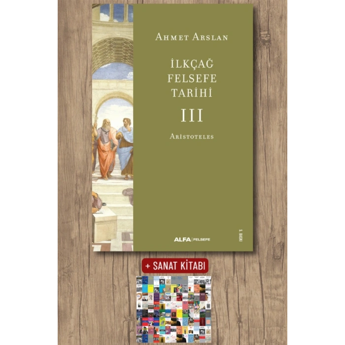 İlkçağ Felsefe Tarihi 3 / Ahmet Arslan + Sanat Kitabı