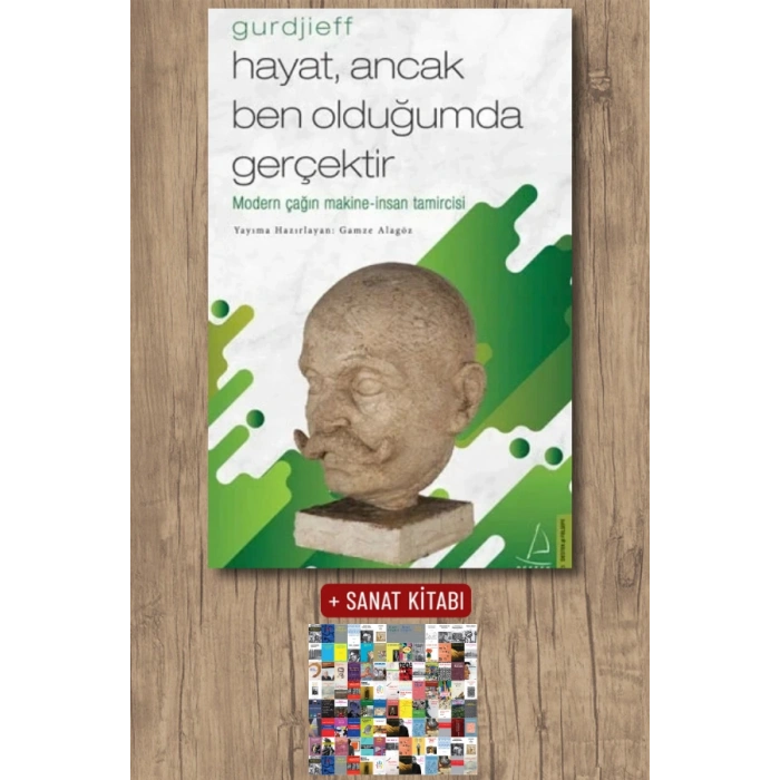 Hayat Ancak Ben Olduğumda Gerçektir - Gurdjieff