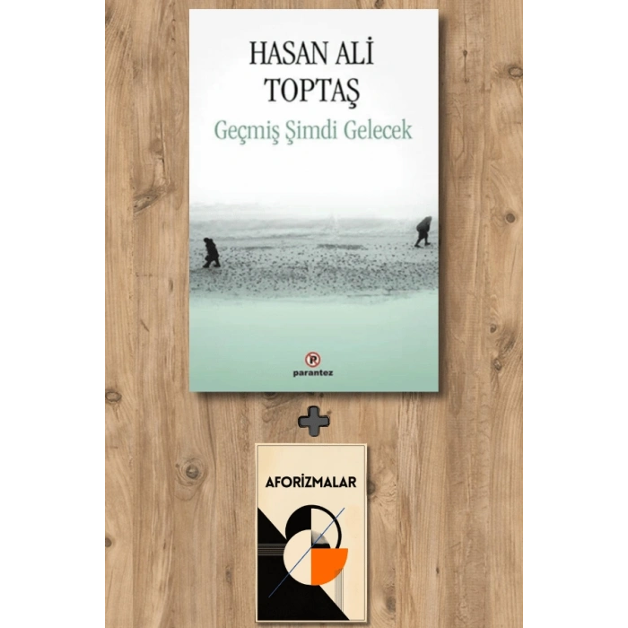 Geçmiş Şimdi Gelecek