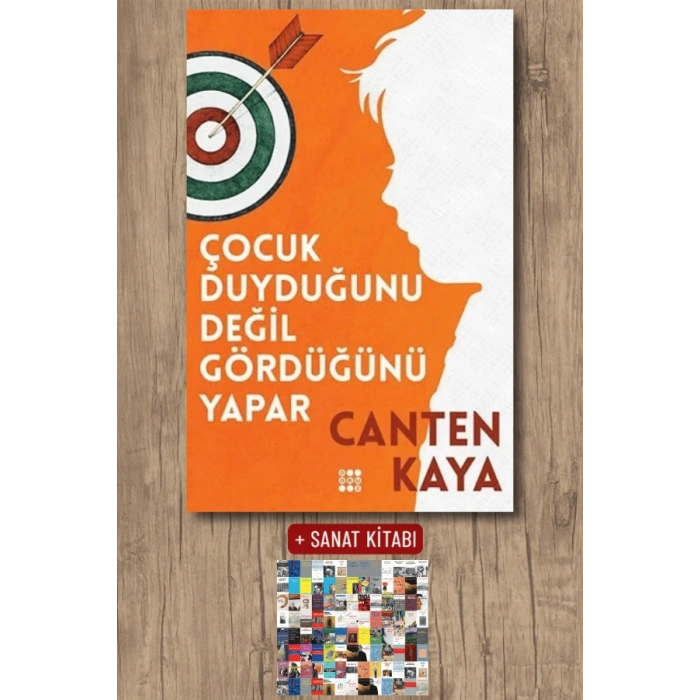 Sanat Kitabı + Çocuk Duyduğunu Değil Gördüğünü Yapar / Canten Kaya