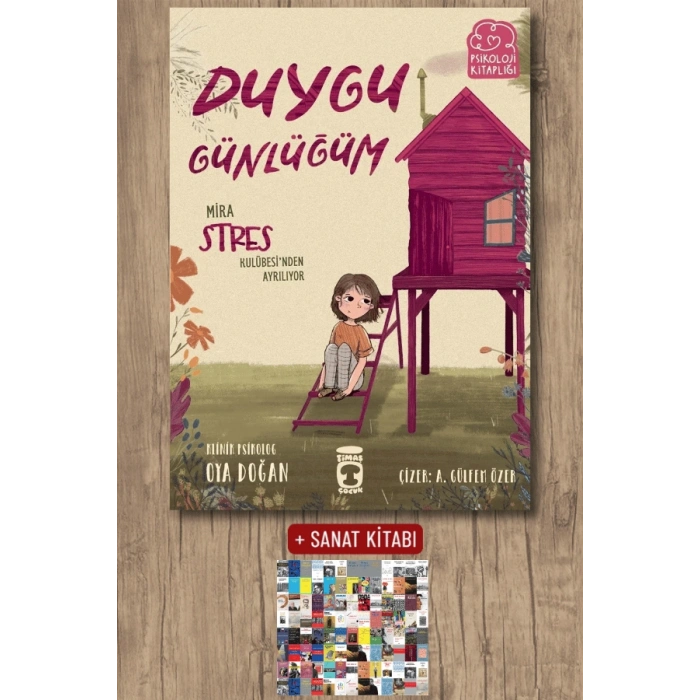 Mira Stres Kulübesinden Ayrılıyor - Duygu Günlüğüm / Oya Doğan + Sanat Kitabı
