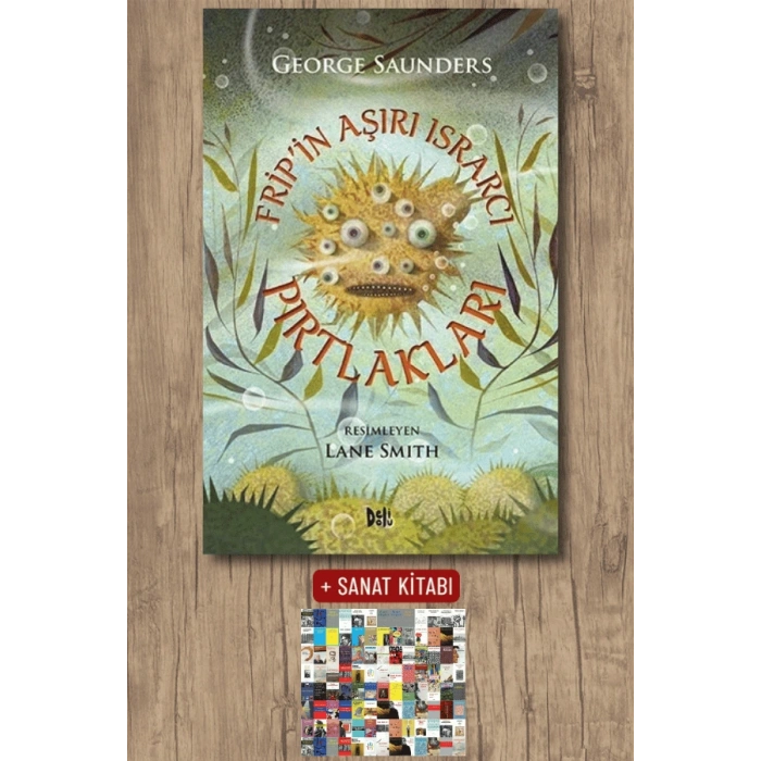 Sanat Kitabı + Frip`in Aşırı Israrcı Pırtlakları (Ciltli) / George Saunders