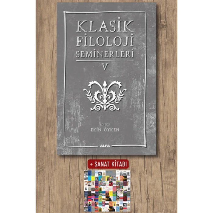 Klasik Filoloji Seminerleri 5 / Kolektif + Sanat Kitabı