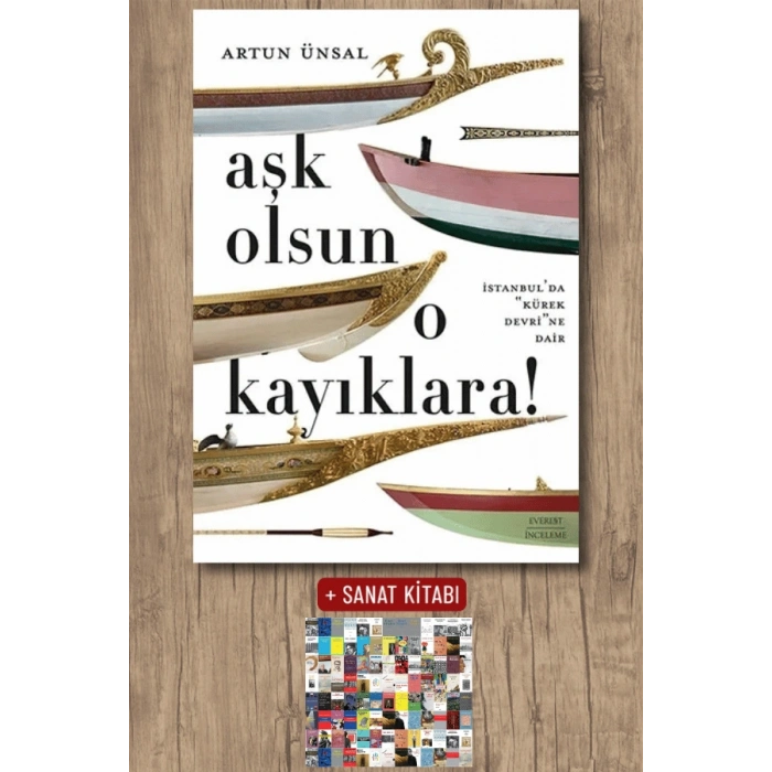 Aşk Olsun  O Kayıklara (Ciltli - Şömizli) / Artun Ünsal + Sanat Kitabı